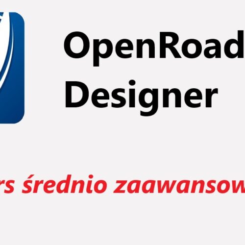 OpenRoads Designer - Kurs średnio zaawansowany