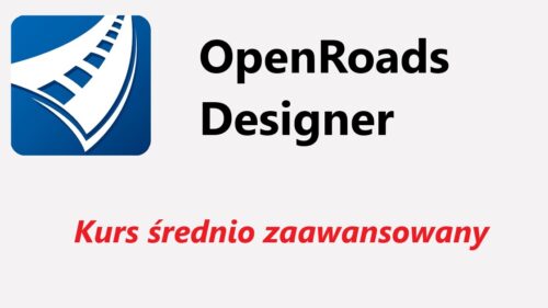 OpenRoads Designer – Kurs średnio zaawansowany